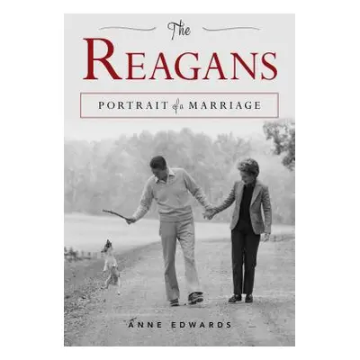 "The Reagans: Portrait of a Marriage" - "" ("Edwards Anne")