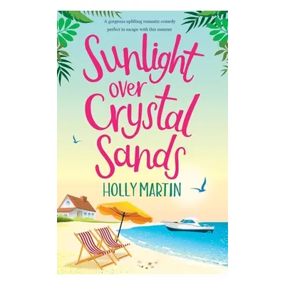 "Sunlight over Crystal Sands: A gorgeous uplifting romantic comedy perfect to escape with this s