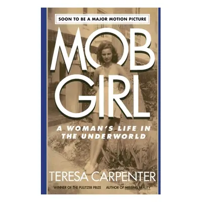 "Mob Girl: A Woman's Life in the Underworld" - "" ("Carpenter Teresa")