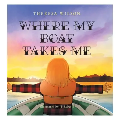 "Where My Boat Takes Me" - "" ("Wilson Theresa")