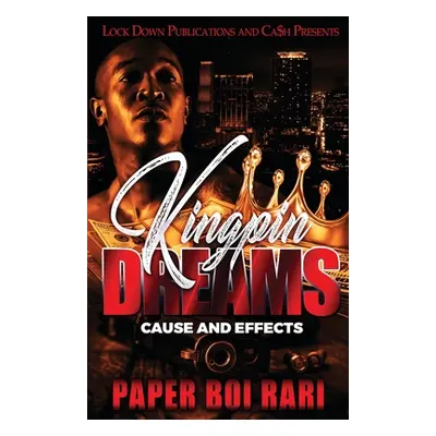 "Kingpin Dreams: Cause and Effects" - "" ("Rari Paper Boi")