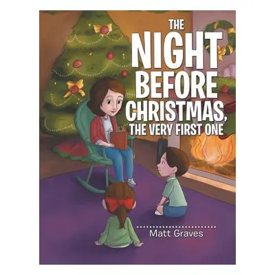 "The Night Before Christmas, the Very First One" - "" ("Graves Matt")