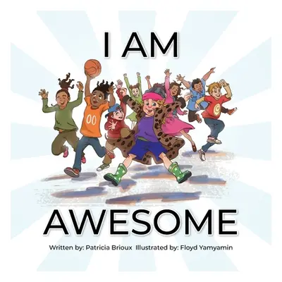 "I Am Awesome" - "" ("Brioux Patricia")