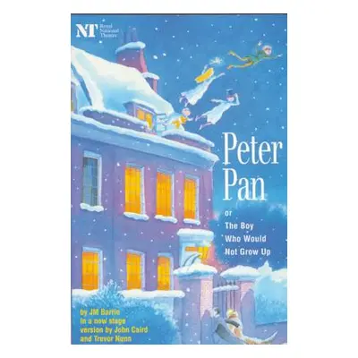 "Peter Pan: Or the Boy Who Would Not Grow Up: A Fantasy in Five Acts" - "" ("Barrie James Matthe