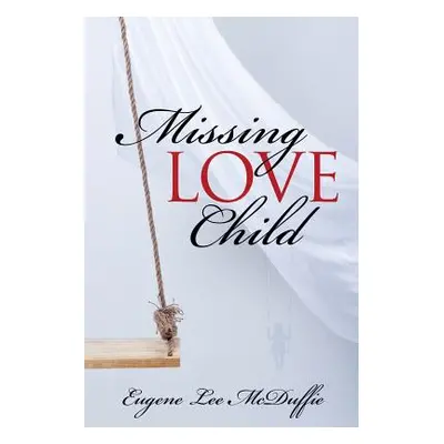 "Missing Love Child" - "" ("McDuffie Eugene Lee")