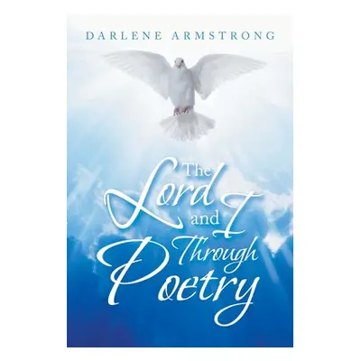 "The Lord and I Through Poetry" - "" ("Armstrong Darlene")