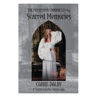 "Scarred Memories: The Possession Chronicles #4" - "" ("Dalby Carrie")