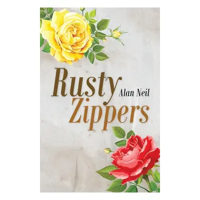 "Rusty Zippers" - "" ("Neil Alan")