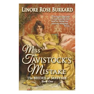 "Miss Tavistock's Mistake: A Traditional Regency Romance" - "" ("Burkard Linore Rose")