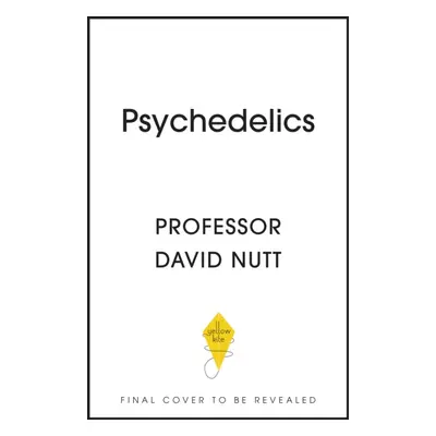 "Psychedelics" - "The New Science of Psychedelics and Your Health" ("Nutt Professor David")