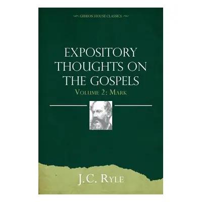 "Expository Thoughts on the Gospels Volume 2: Mark" - "" ("Ryle J. C.")