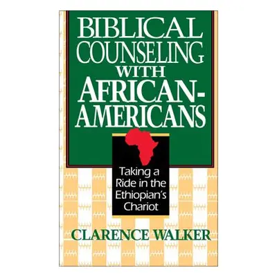 "Biblical Counseling with African-Americans: Taking a Ride in the Ethiopian's Chariot" - "" ("Wa