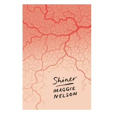 "Shiner" - "" ("Maggie Nelson Nelson")