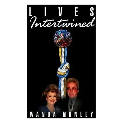 "Lives Intertwined" - "" ("Nunley Wanda")