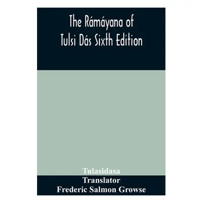 "The Rmyana of Tulsi Ds Sixth Edition" - "" ("Tulasidasa")