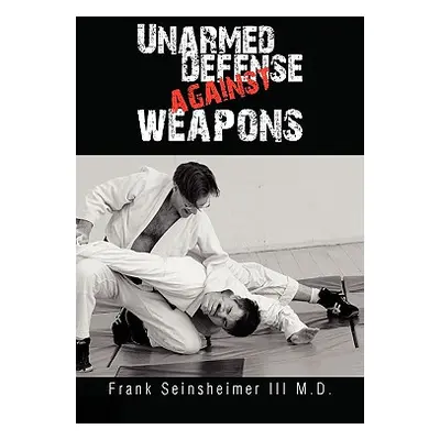 "Unarmed Defense Against Weapons" - "" ("Seinsheimer Frank III")