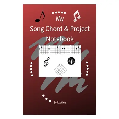 "My Song Chord & Project Notebook" - "" ("Allen J. J.")