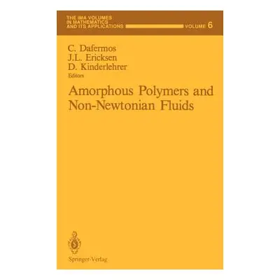 "Amorphous Polymers and Non-Newtonian Fluids" - "" ("Dafermos Constantine")