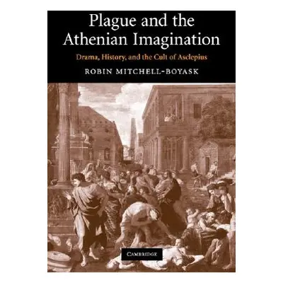 "Plague and the Athenian Imagination" - "" ("Mitchell-Boyask Robin")