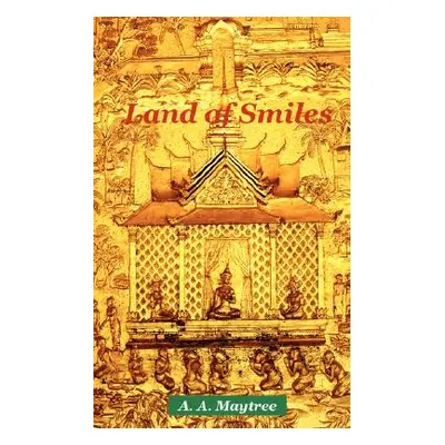 "Land of Smiles" - "" ("Maytree A. A.")