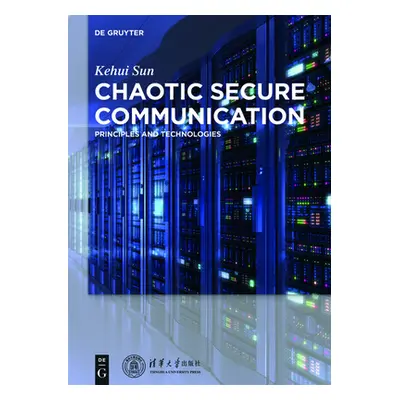 "Chaotic Secure Communication: Principles and Technologies" - "" ("Sun Kehui")