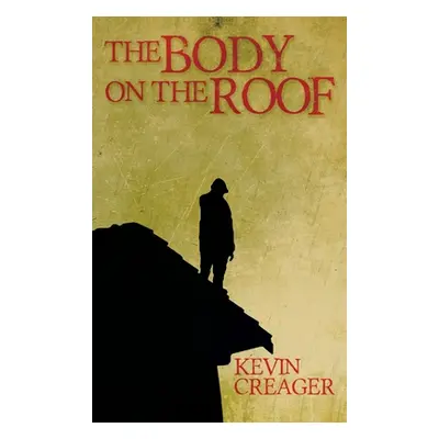 "The Body on the Roof" - "" ("Creager Kevin")