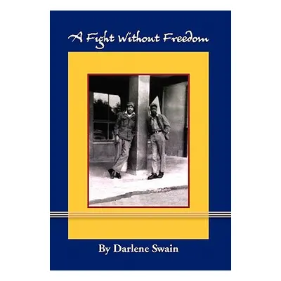 "A Fight Without Freedom" - "" ("Swain Darlene")