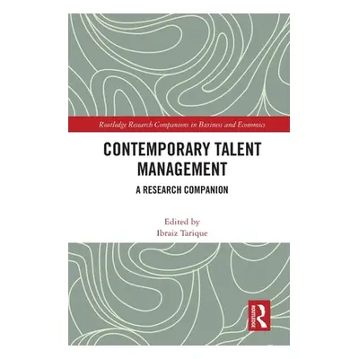 "Contemporary Talent Management: A Research Companion" - "" ("Tarique Ibraiz")