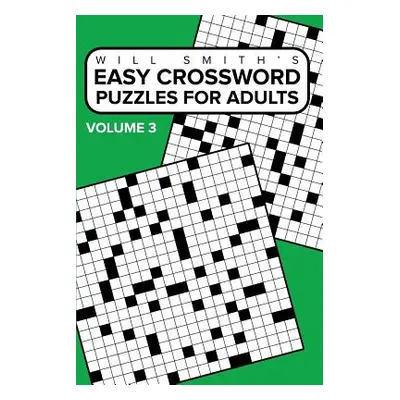 "Easy Crossword Puzzles For Adults - Volume 3: ( The Lite & Unique Jumbo Crossword Puzzle Series