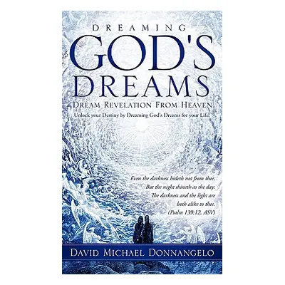 "Dreaming God's Dreams" - "" ("Donnangelo David Michael")