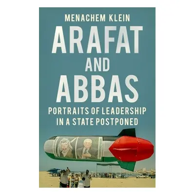 "Arafat and Abbas: Portraits of Leadership in a State Postponed" - "" ("Klein Menachem")