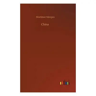 "China" - "" ("Menpes Mortimer")