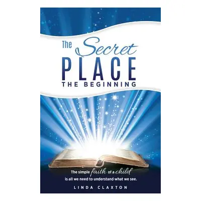 "The Secret Place" - "" ("Claxton Linda")