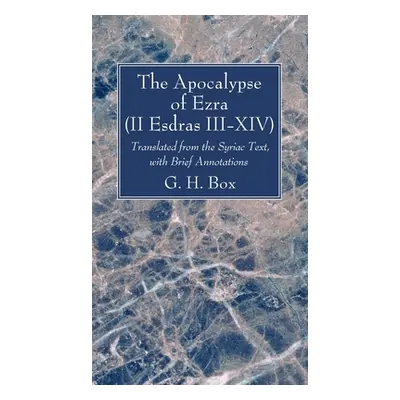 "The Apocalypse of Ezra (II Esdras III-XIV)" - "" ("Box G. H.")