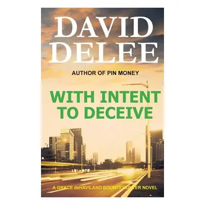 "With Intent To Deceive" - "" ("Delee David")