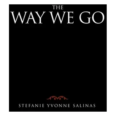 "The Way We Go" - "" ("Salinas Stefanie Yvonne")