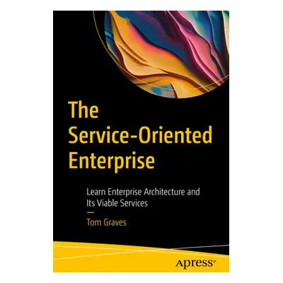 "The Service-Oriented Enterprise: Learn Enterprise Architecture and Its Viable Services" - "" ("