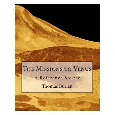 "The Missions to Venus: A Reference Source" - "" ("Burlen Thomas D.")