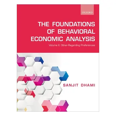 "Foundations of Behavioral Economic Analysis: Volume II: Other-Regarding Preferences" - "" ("Dha