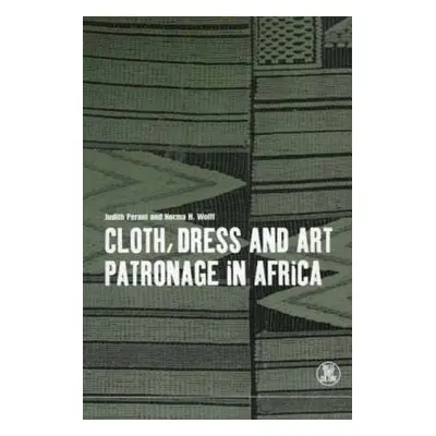 "Cloth, Dress and Art Patronage in Africa" - "" ("Perani Judith")