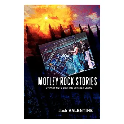 "Motley Rock Stories" - "" ("Valentine Jack")