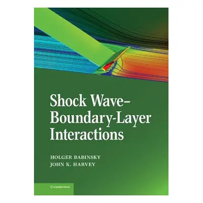 "Shock Wave-Boundary-Layer Interactions" - "" ("Babinsky Holger")