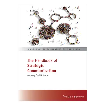 "The Handbook of Strategic Communication" - "" ("Botan Carl H.")