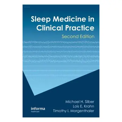 "Sleep Medicine in Clinical Practice" - "" ("Silber Michael H.")