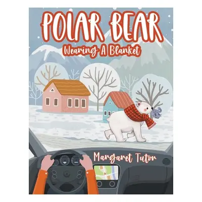 "Polar Bear Wearing A Blanket" - "" ("Tutor Margaret")