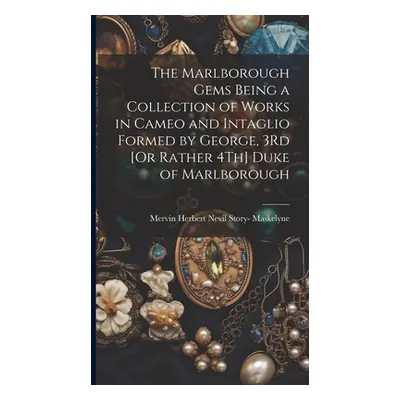 "The Marlborough Gems Being a Collection of Works in Cameo and Intaglio Formed by George, 3Rd [O