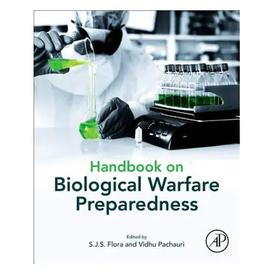 "Handbook on Biological Warfare Preparedness" - "" ("Flora S. J. S.")