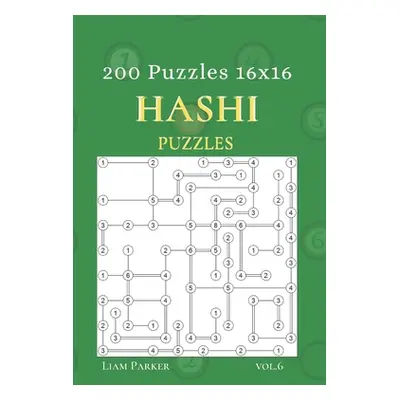 "Hashi Puzzles - 200 Puzzles 16x16 vol.6" - "" ("Parker Liam")