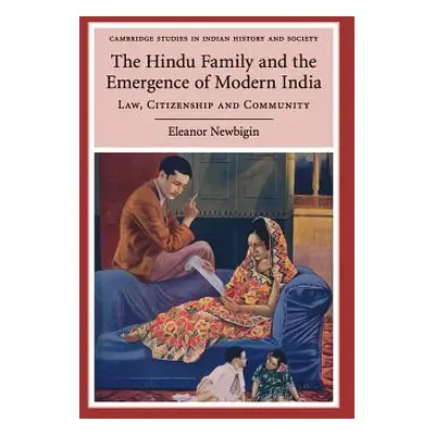 "The Hindu Family and the Emergence of Modern India: Law, Citizenship and Community" - "" ("Newb