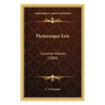 "Picturesque Erie: Summer Homes (1889)" - "" ("Farmer L. P.")